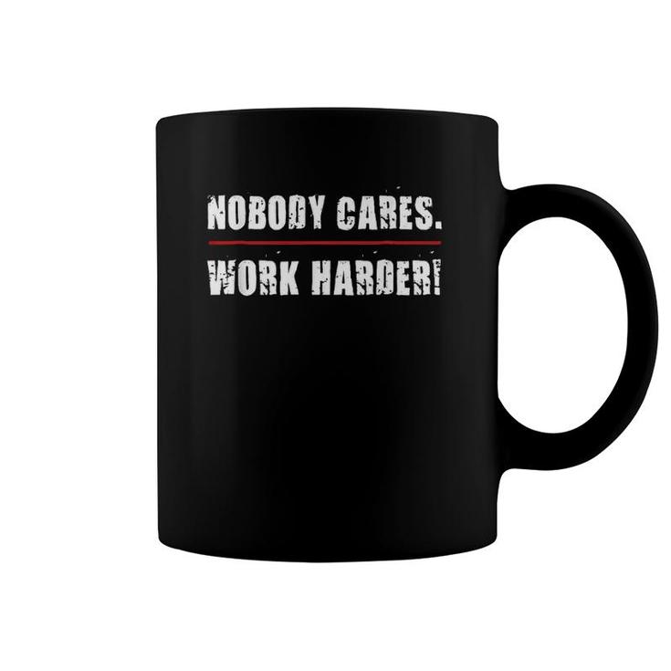 Nobody Cares Work Harder Motivational Workout & Gym  Coffee Mug