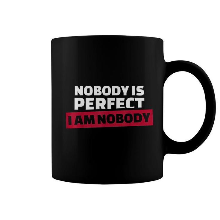 Nobody Is Perfect I'm Nobody Coffee Mug
