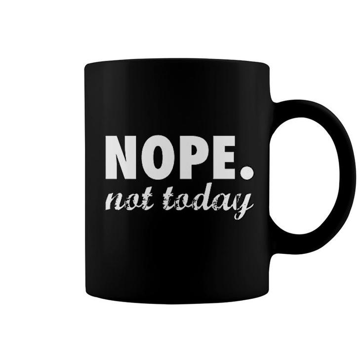 Nope Not Today Funny Adulting Coffee Mug