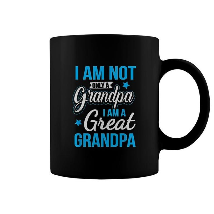 Not Only A Grandpa I Am A Great Grandpa Coffee Mug