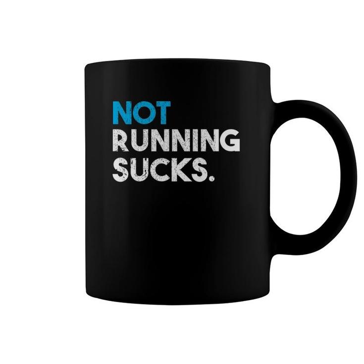 Not Running Sucks Funny Running Coffee Mug