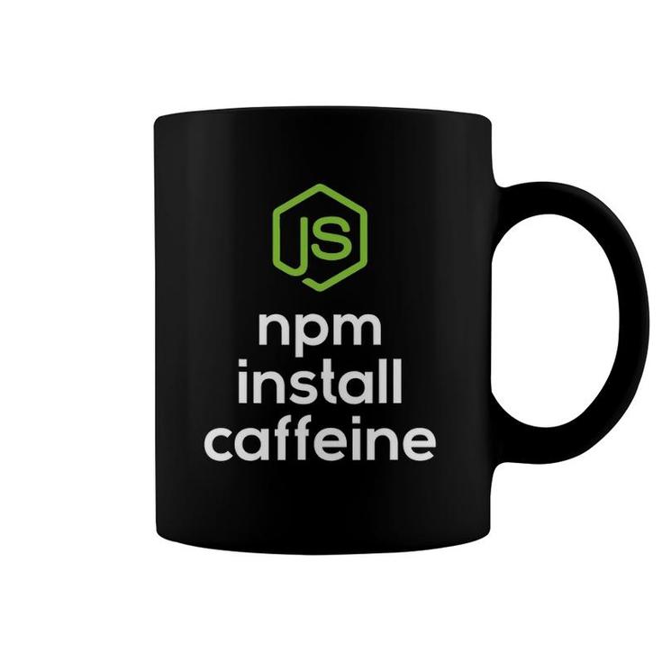 Npm Install Caffeine - Javascript Coding Programmer Coder Coffee Mug