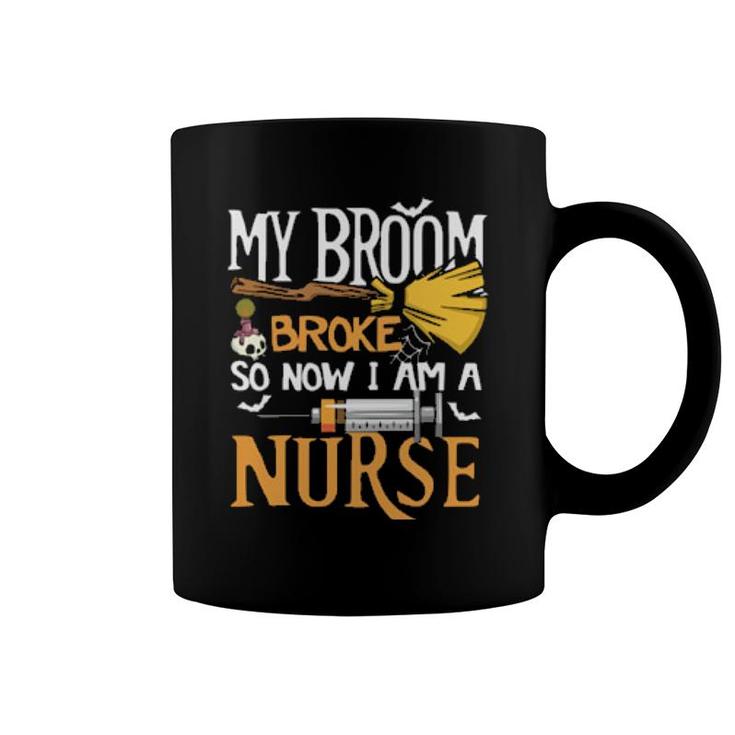 Nurse - Halloween - My Broom Broke  Coffee Mug