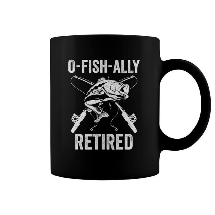 O-Fish-Ally Retired Funny Fishing Retirement For Men Coffee Mug