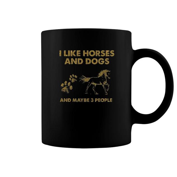Official I Like Horses And Dogs And Maybe 3 People Coffee Mug