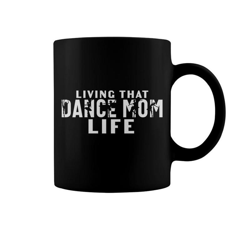 Official Livin’ That Dance Mom Life Dancing Mama Mother’S Day Gift Coffee Mug