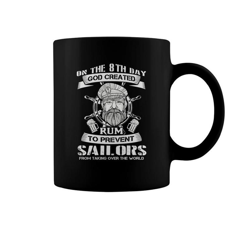 On The 8th Day God Created Rum To Prevent Sailors From Taking Over The World Coffee Mug