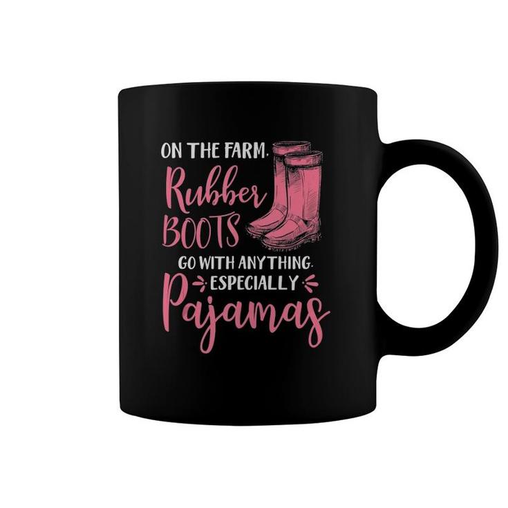 On The Farm Rubber Boots Go With Anything Especially Pajamas Tank Top Coffee Mug