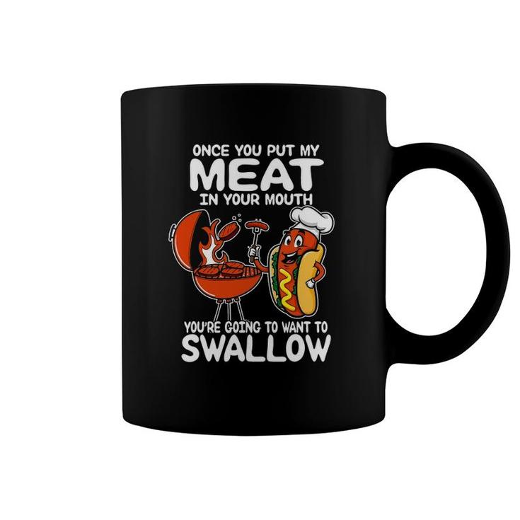 Once You Put My Meat In Your Mouth Bbq Grilling Lover Coffee Mug