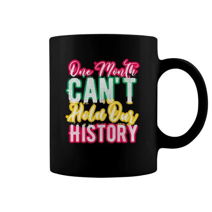One Month Can't Hold Our History  Coffee Mug