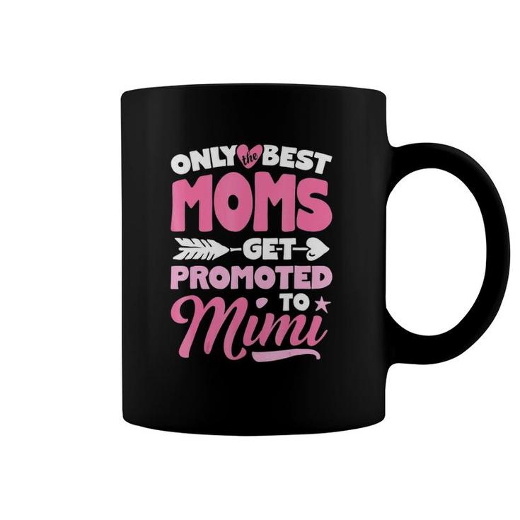 Only Best Moms Get Promoted To Mimi Grandma Mother Coffee Mug