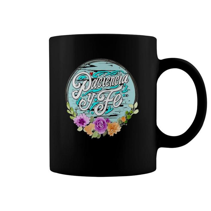Paciencia Y Fe Patience And Faith Latino Abuelita Nueva York Coffee Mug