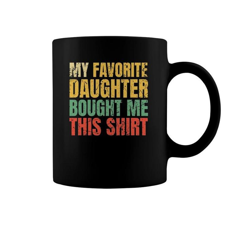 Papa Father My Favorite Daughter Bought Me This Coffee Mug