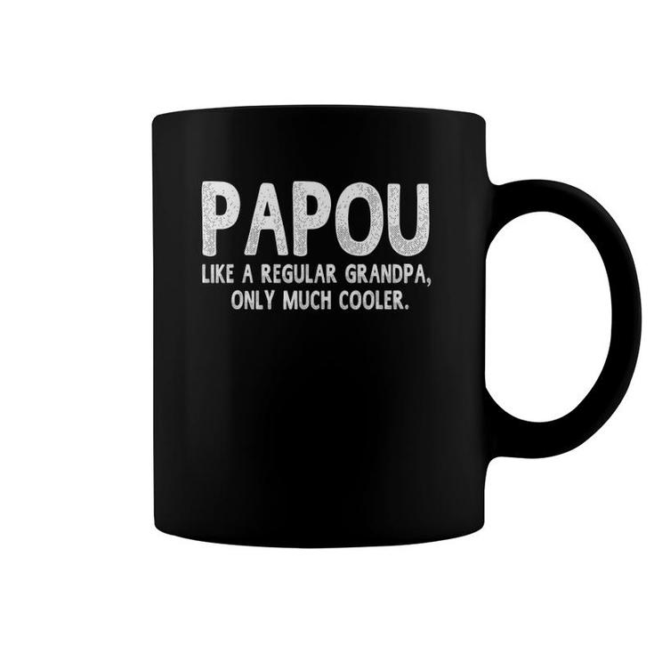 Papou Definition Like Regular Grandpa Only Cooler Funny Coffee Mug
