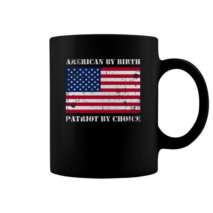 Patriotic Gifts American By Birth Patriot By Choice Flag Coffee Mug