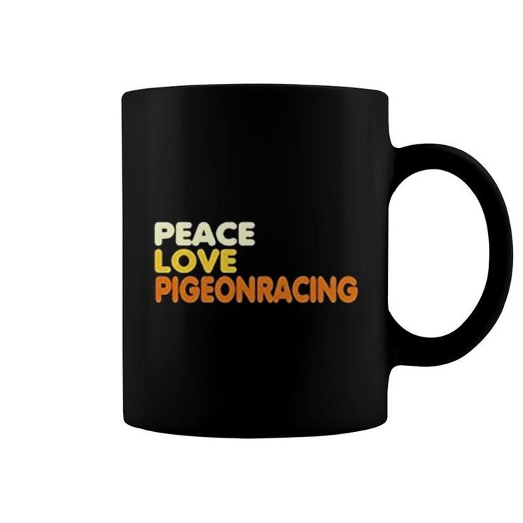 Peace, Love And Pigeon Racing Coffee Mug