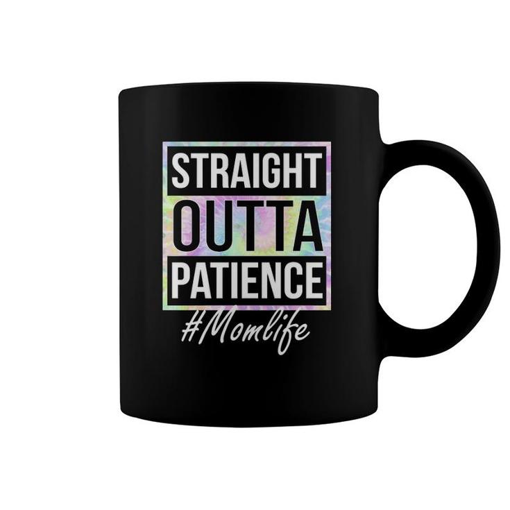 Ph Straight Outta Patience Mom Life Tie Dye  Coffee Mug