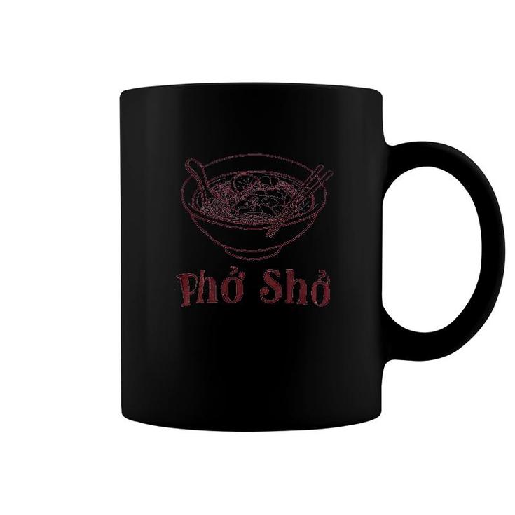 Pho Sho Funny Vietnamese Cuisine Coffee Mug