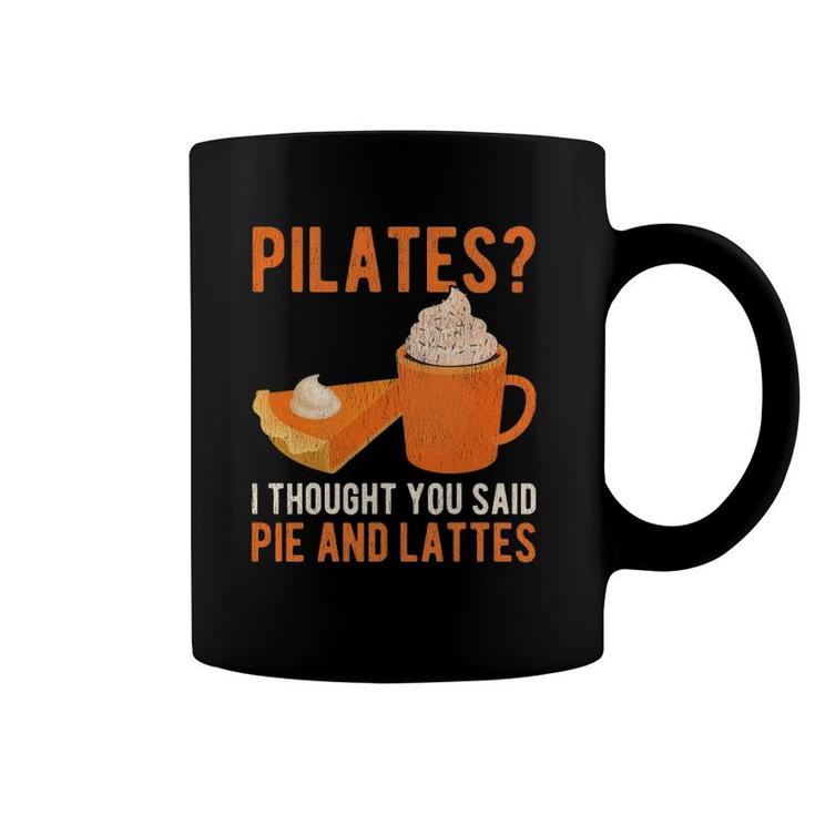 Pilates Pun Funny Pie And Lattes Coffee Pumpkin Spice Lover Coffee Mug