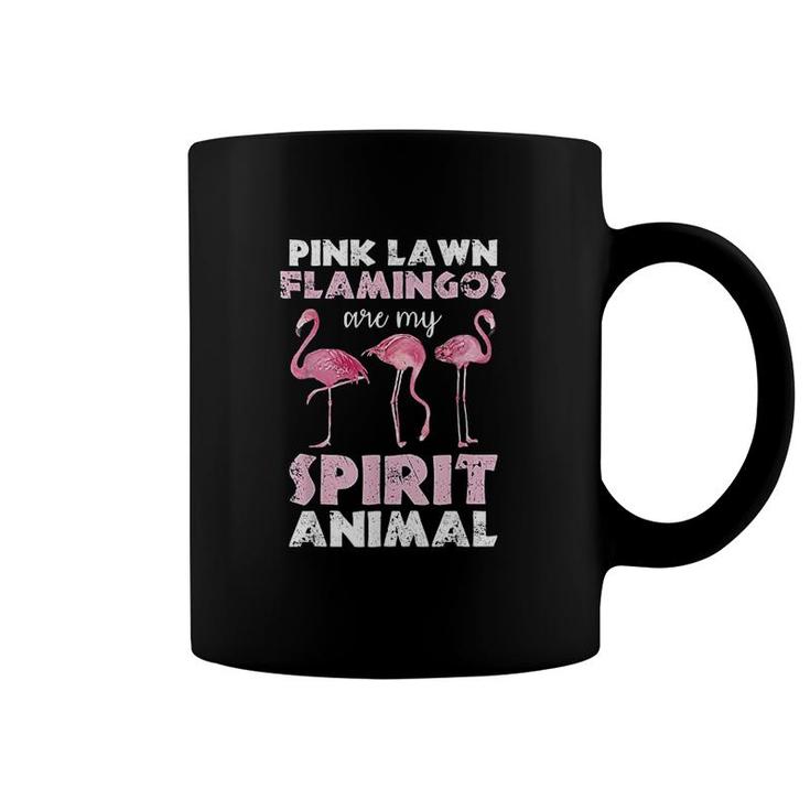 Pink Lawn Flamingos Are My Spirit Animal Coffee Mug