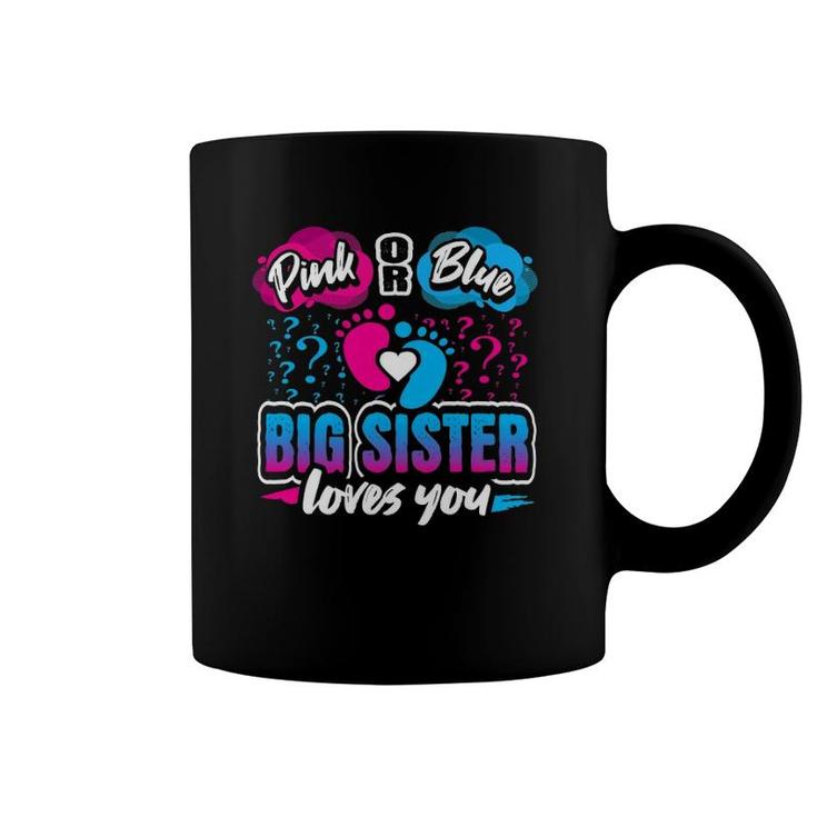 Pink Or Blue Big Sister Loves You Gender Reveal Baby Party Coffee Mug