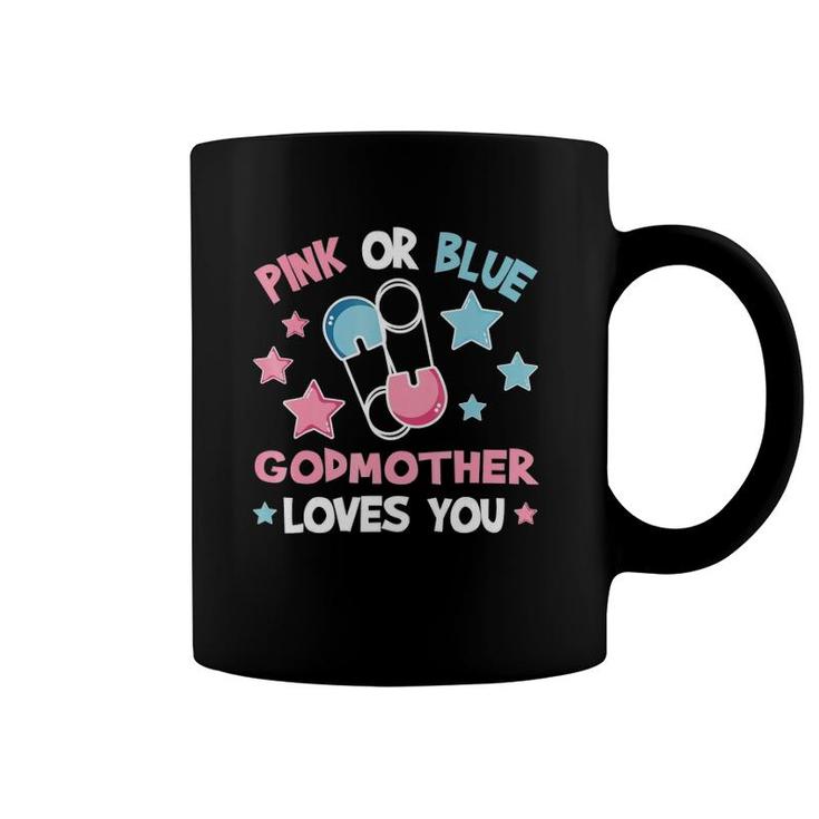 Pink Or Blue Godmother Loves You  Gender Reveal Coffee Mug