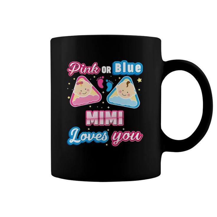 Pink Or Blue Mimi Loves You Gender Reveal Baby Mother Day Coffee Mug