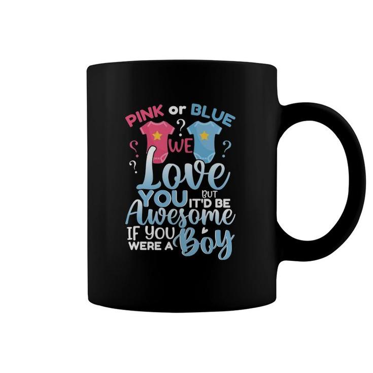 Pink Or Blue We Love You Team Boy Funny Gender Reveal Party Coffee Mug