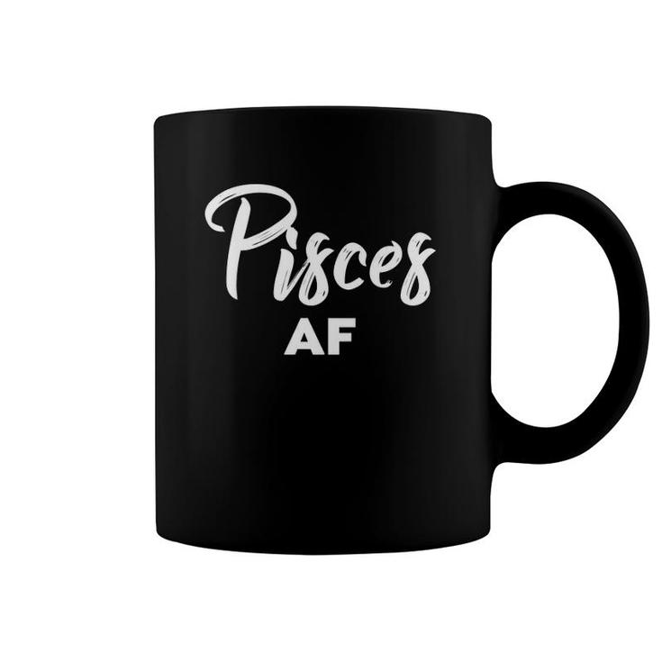 Pisces Af Pisces Astrology & Zodiac Sign - Pisces Birthday Coffee Mug