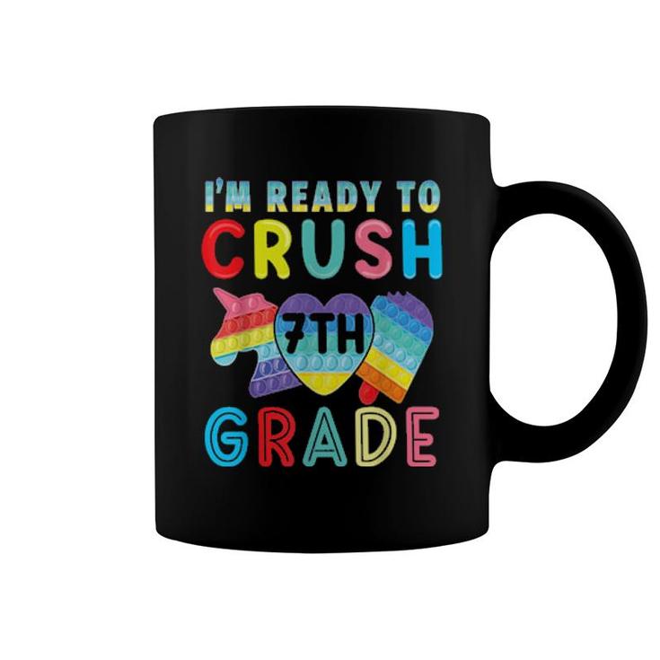 Pop It I'm Ready To Crush 7Th Grade Back To School Kid  Coffee Mug