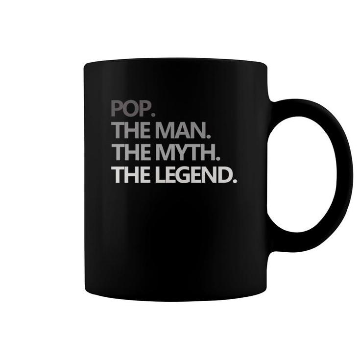 Pop The Man Myth Legend Father's Day Gift Funny Coffee Mug
