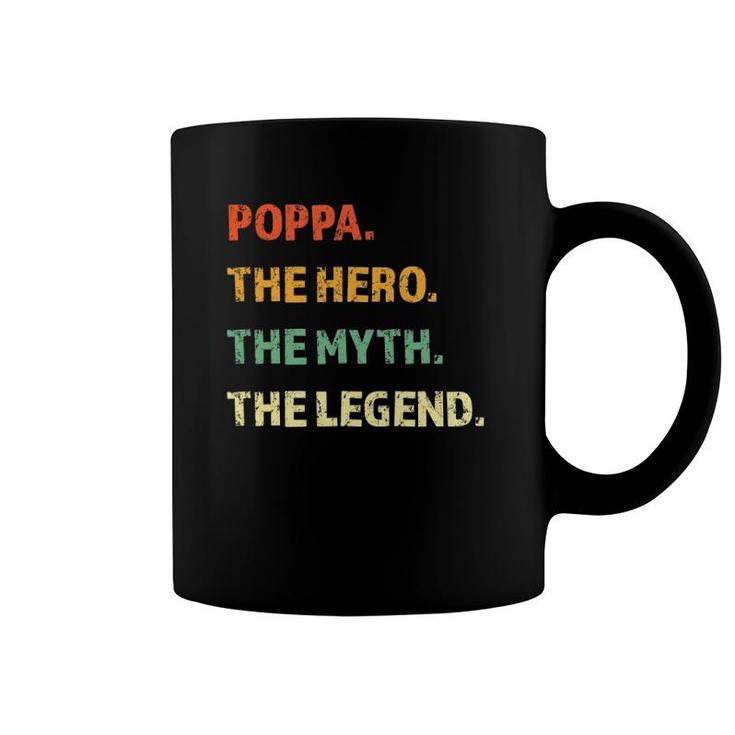 Poppa The Hero The Myth The Legend Father's Day Gift Coffee Mug