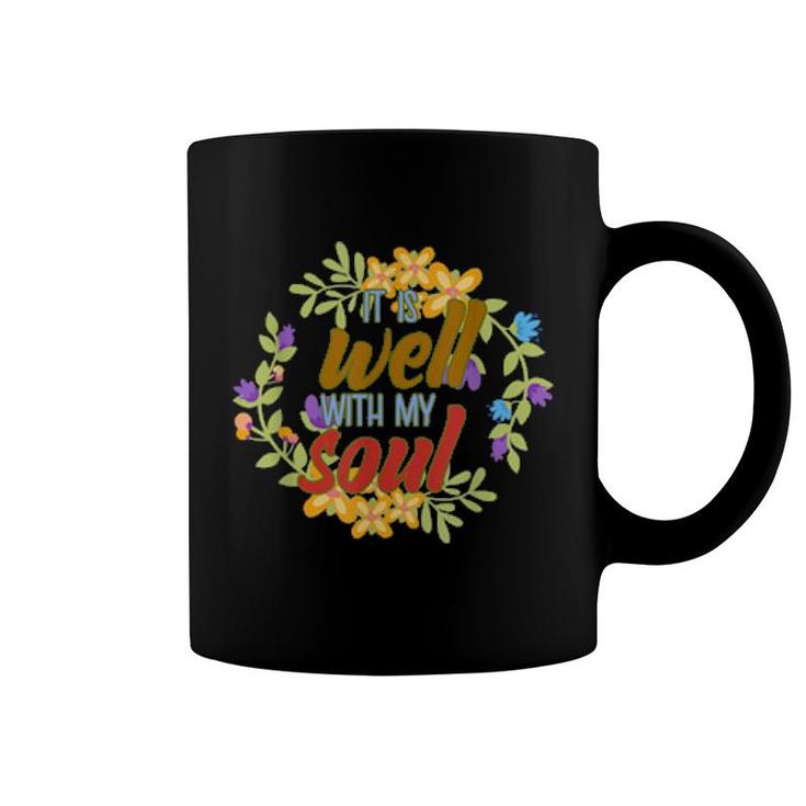Positive Motivation Designs It Is Well With My Soul  Coffee Mug