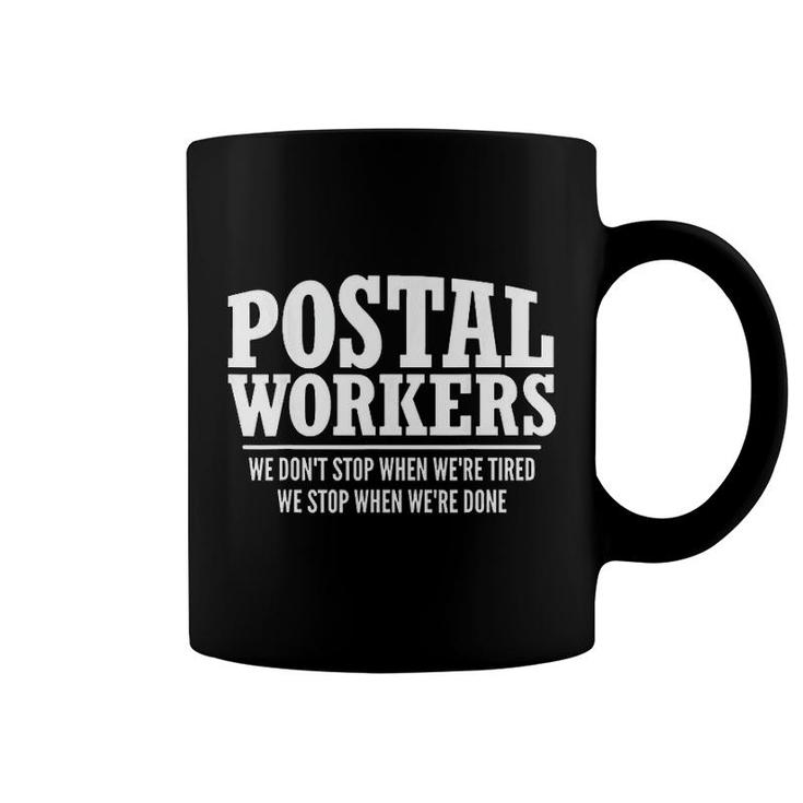 Postal Workers Stop When Done  Mailman Post Office Gift Coffee Mug