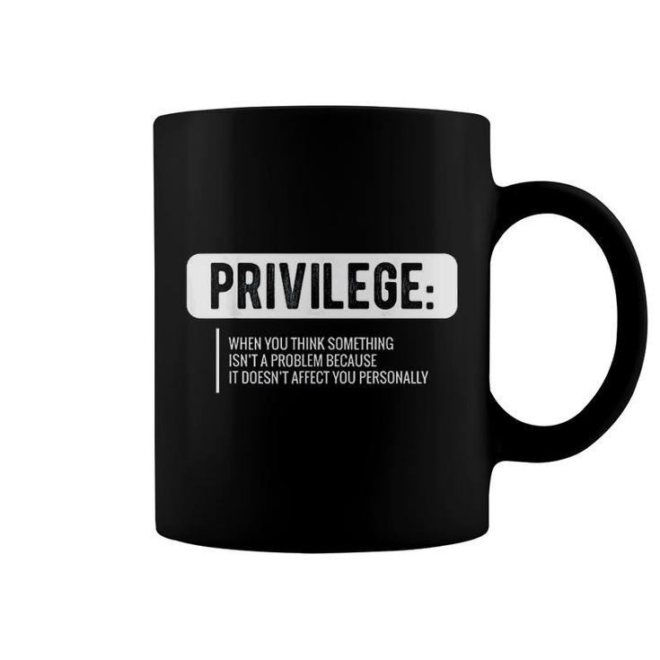Privilege  Civil Rights Coffee Mug