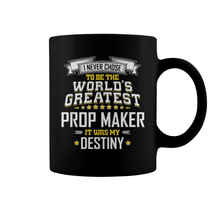 Prop Maker Idea World's Greatest Prop Maker  Coffee Mug