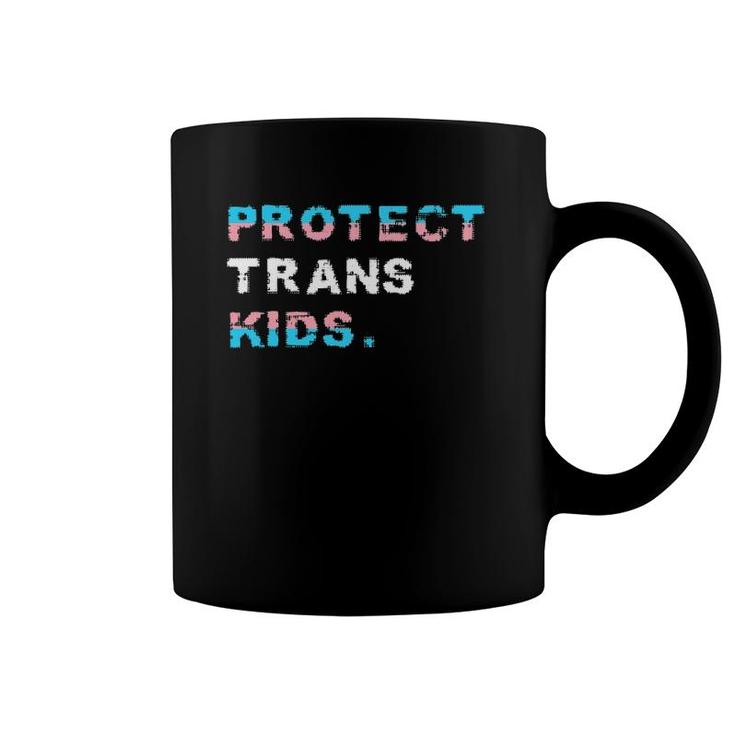 Protect Trans Kids Lgbtq Equality Men Women Gift Tee Coffee Mug