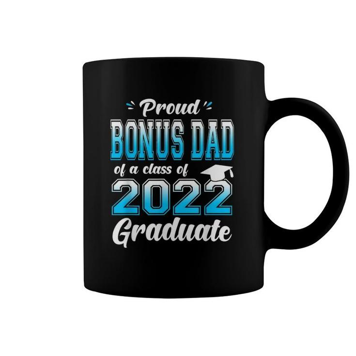 Proud Bonus Dad Of A Class Of 2022 Graduate Funny Senior 22 Ver2 Coffee Mug