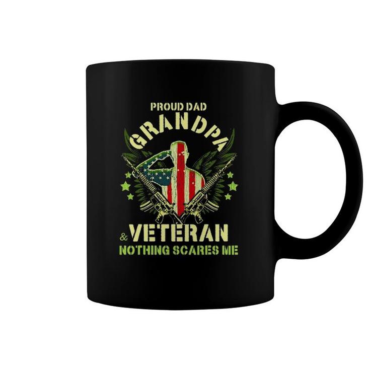 Proud Dad Grandpa And Veteran Nothing Scares Me Fathers Gift Coffee Mug