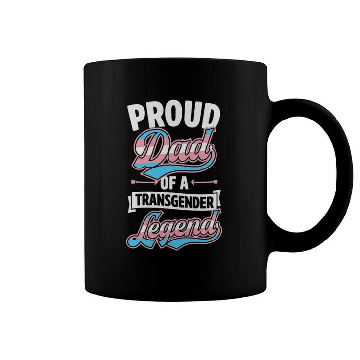 Proud Dad Of A Transgender Legend Funny Trans Pride Parent Coffee Mug