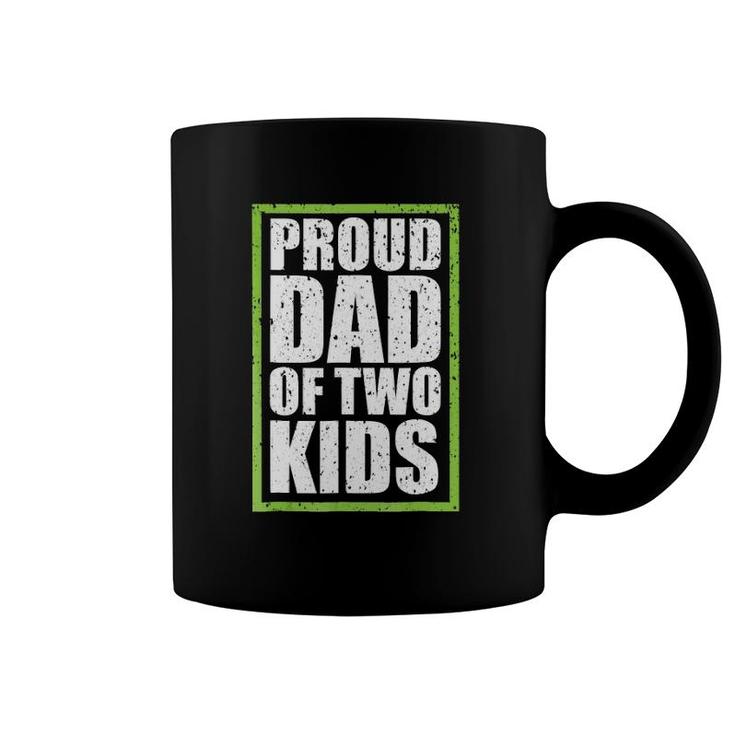 Proud Dad Of Two Kids Gift Proud Daddy Coffee Mug