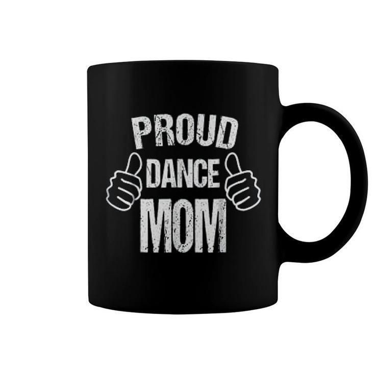 Proud Dance Mom  For Moms Of Dancers Coffee Mug