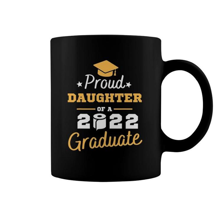 Proud Daughter 2022 Mother Graduation Girls Family Matching Coffee Mug