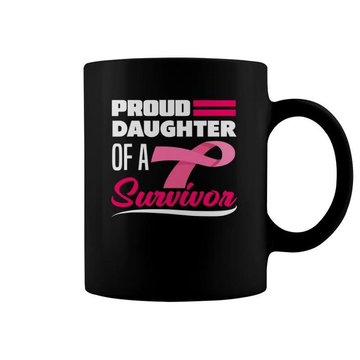 Proud Daughter Of A Survivor Mom Breast Cancer Awareness Coffee Mug