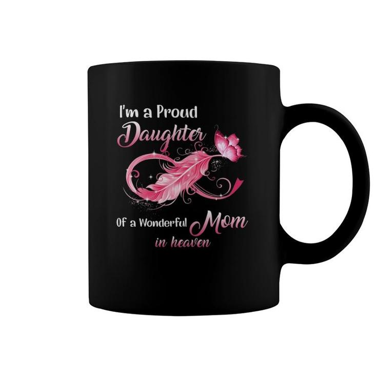 Proud Daughter Of A Wonderful Mom In Heaven Breast Cancer Coffee Mug