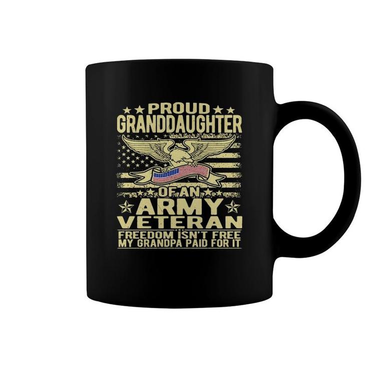 Proud Granddaughter Of An Army Veteran - Freedom Isn't Free  Coffee Mug