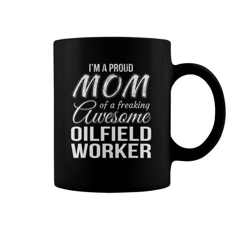 Proud Mom Of Oilfield Workermother's Day Gift Coffee Mug