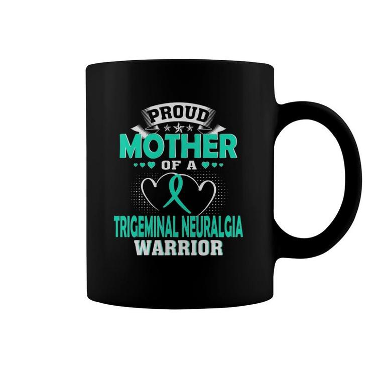 Proud Mother Of A Trigeminal Neuralgia Warrior Coffee Mug