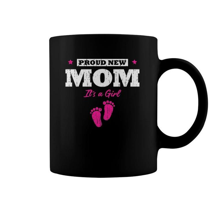 Proud New Mom It's A Girl Baby Gender Reveal Mothers Day Coffee Mug