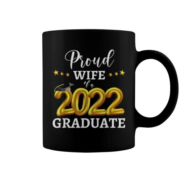 Proud Wife Of A 2022 Graduate Graduating Class Of 2022  Coffee Mug